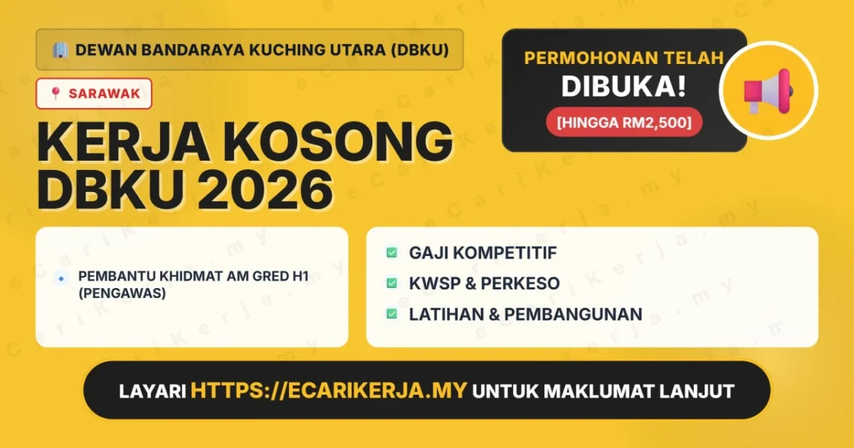 Jawatan Kosong Pembantu Khidmat Am Gred H1 (Pengawas) – Dewan Bandaraya Kuching Utara (Dbku) 2026 (Tetap Sspa)