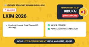 Jawatan Kosong Penolong Pegawai Ehwal Ekonomi E5 (Mystep) – Lembaga Kemajuan Ikan Malaysia (Lkim) 2026