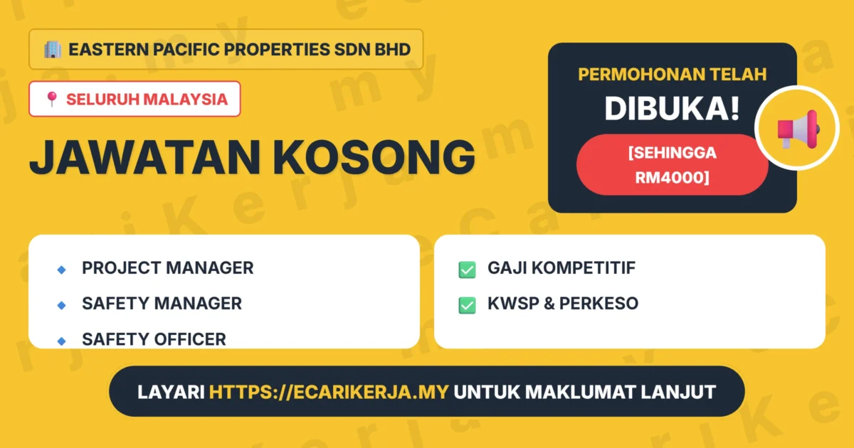 Jawatan Kosong Project Manager &Amp; 18+ Jawatan Lain Di Eastern Pacific Properties Sdn Bhd 2026 (Tetap Sspa) 1 Jawatan Kosong Eastern Pacific Properties Sdn Bhd 2026 - Project Manager, Safety Manager, Safety Officer Dan Lain-Lain